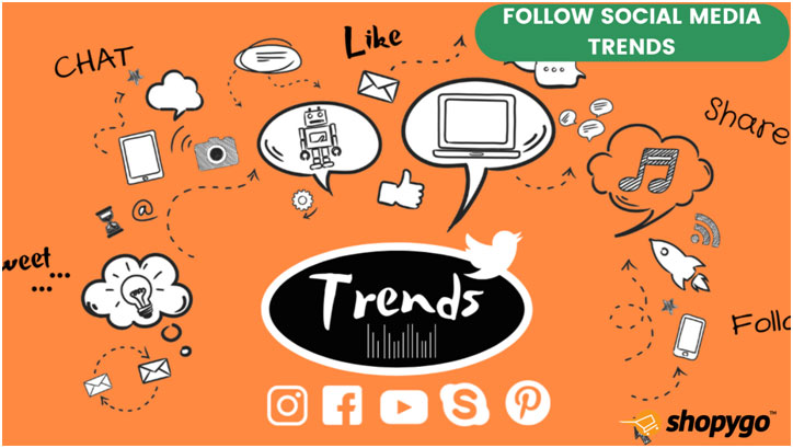 Social Media Trends to Follow to increase your social media presence