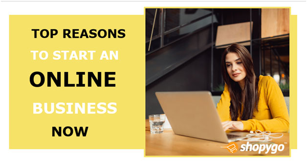 22 Reasons Why You Should Start an Online Business- Shopygo