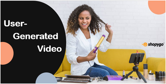 Types of User-Generated Video Content to Use to Maximize Engagement and  Value for Your online business