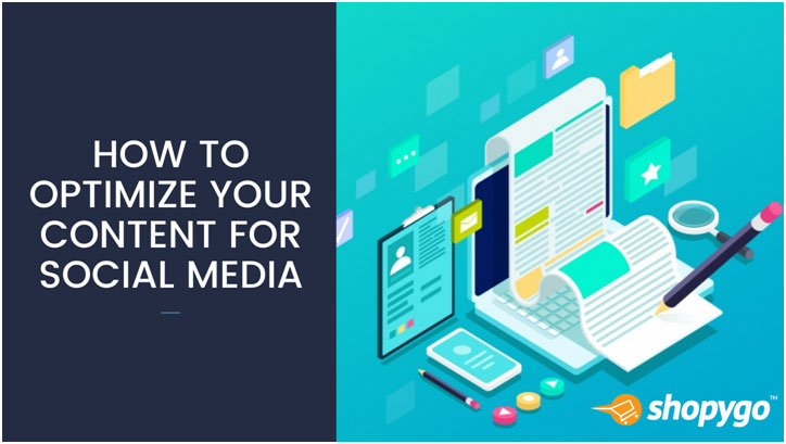 Optimize content a way to Improve Your Social Media Presence