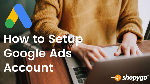 How To Create Google Ads Account|Guide to Google  Ads|Shopygo