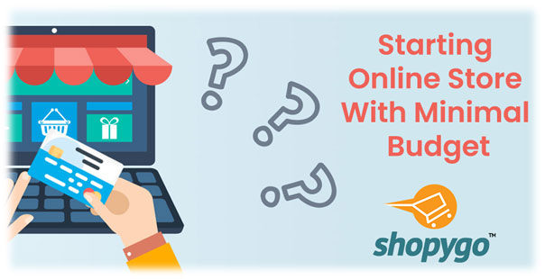 Starting a minimum budget online store with Shopygo